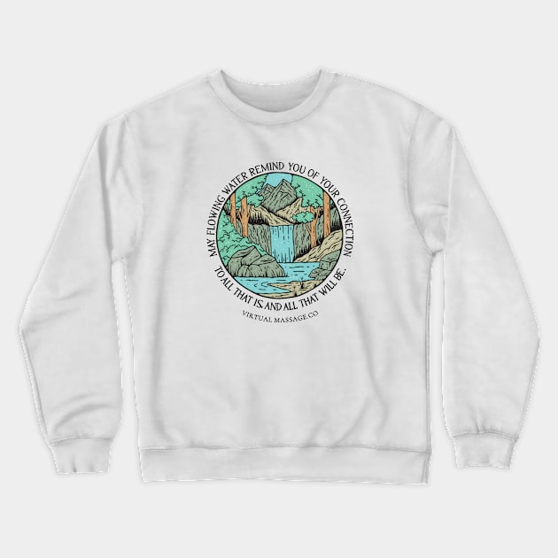 Flowing Water Crewneck Sweatshirt by Virtual Massage